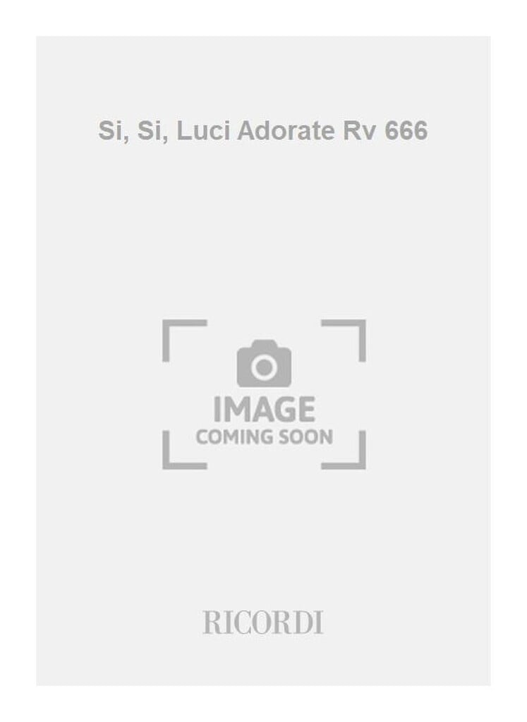 Si, Si, Luci Adorate Rv 666